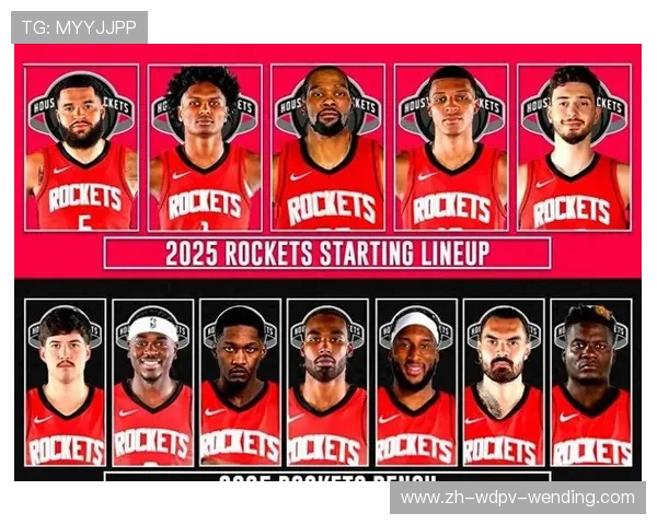 火箭队目前球员完整名单与位置分布情况